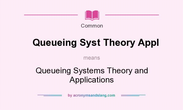 What does Queueing Syst Theory Appl mean? It stands for Queueing Systems Theory and Applications