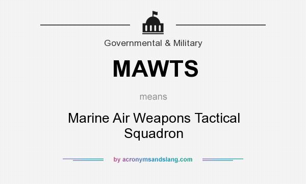 What does MAWTS mean? It stands for Marine Air Weapons Tactical Squadron