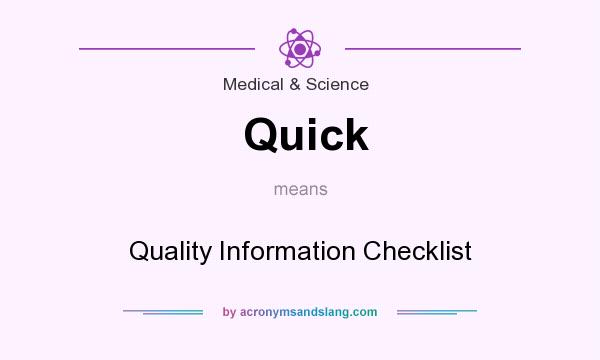 What does Quick mean? It stands for Quality Information Checklist