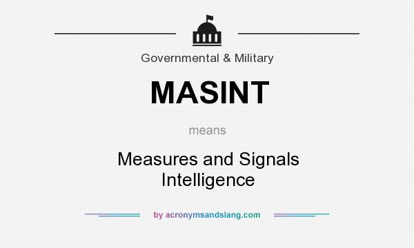 What does MASINT mean? It stands for Measures and Signals Intelligence