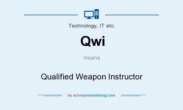 What does Qwi mean? It stands for Qualified Weapon Instructor