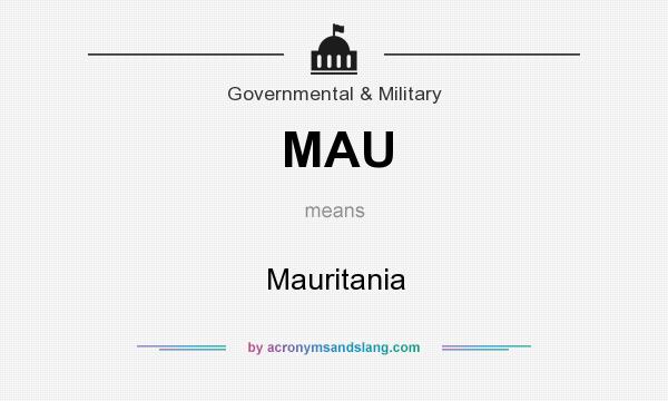 What does MAU mean? It stands for Mauritania