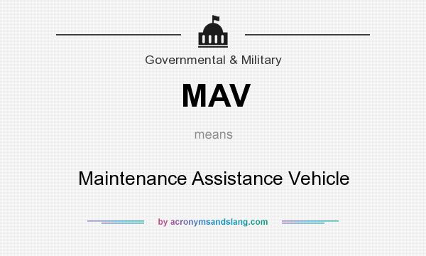What does MAV mean? It stands for Maintenance Assistance Vehicle