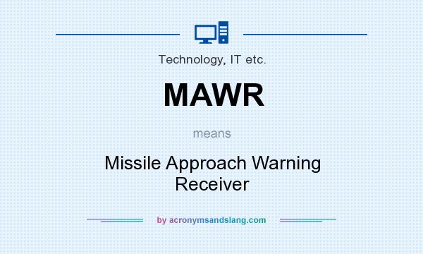 What does MAWR mean? It stands for Missile Approach Warning Receiver