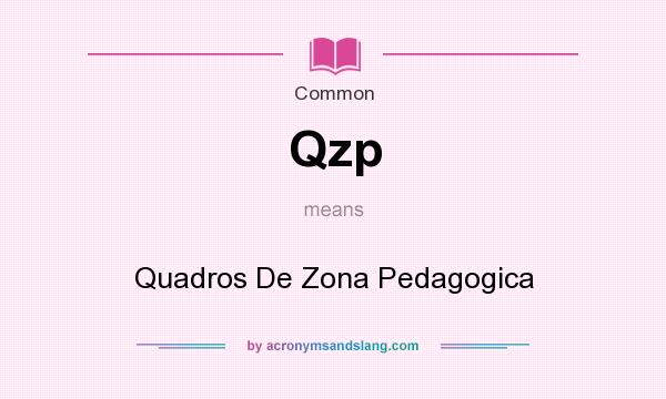 What does Qzp mean? It stands for Quadros De Zona Pedagogica