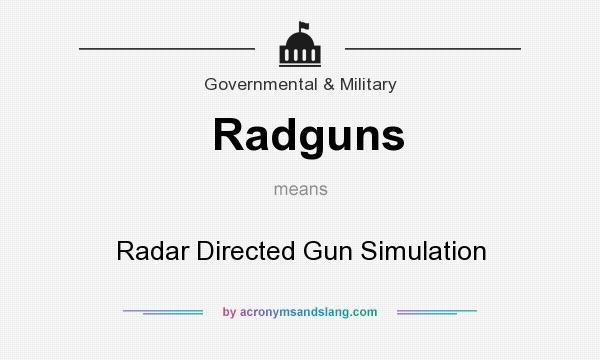 What does Radguns mean? It stands for Radar Directed Gun Simulation