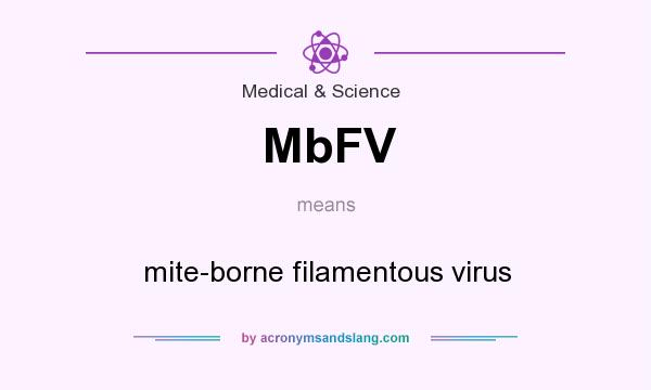 What does MbFV mean? It stands for mite-borne filamentous virus
