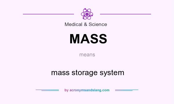 What does MASS mean? It stands for mass storage system