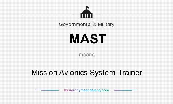 What does MAST mean? It stands for Mission Avionics System Trainer