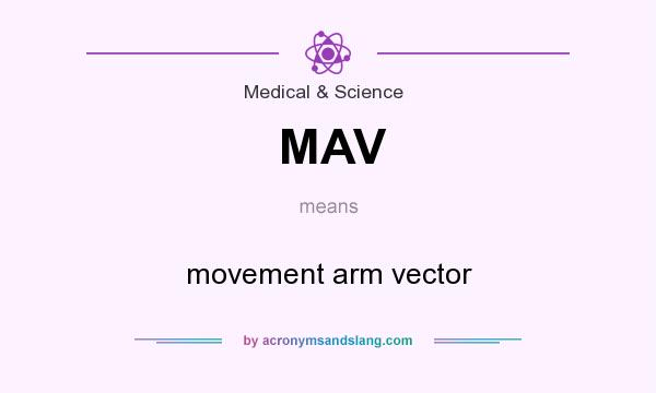 What does MAV mean? It stands for movement arm vector