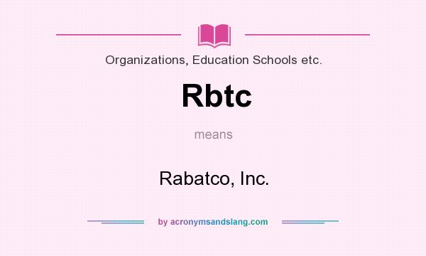 What does Rbtc mean? It stands for Rabatco, Inc.
