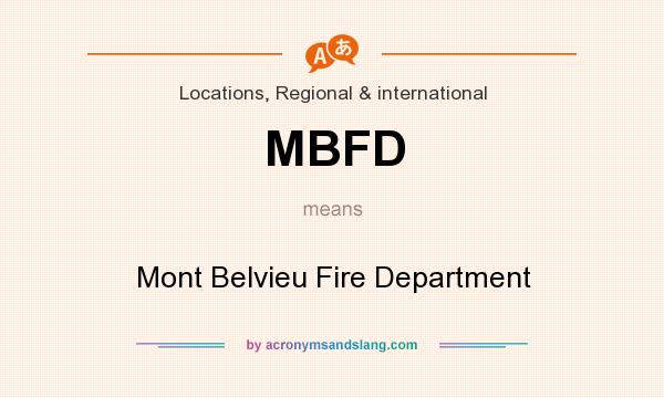 What does MBFD mean? It stands for Mont Belvieu Fire Department