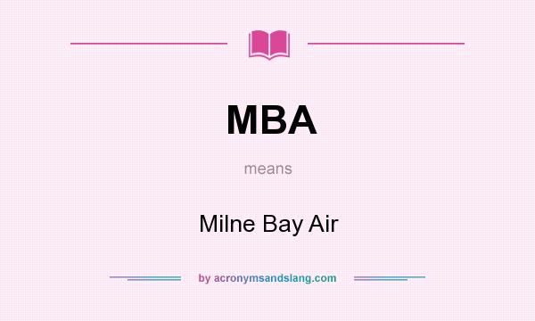 What does MBA mean? It stands for Milne Bay Air