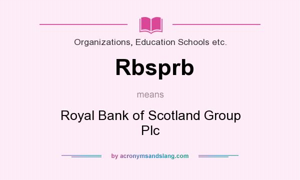 What does Rbsprb mean? It stands for Royal Bank of Scotland Group Plc
