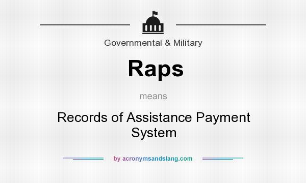 What does Raps mean? It stands for Records of Assistance Payment System