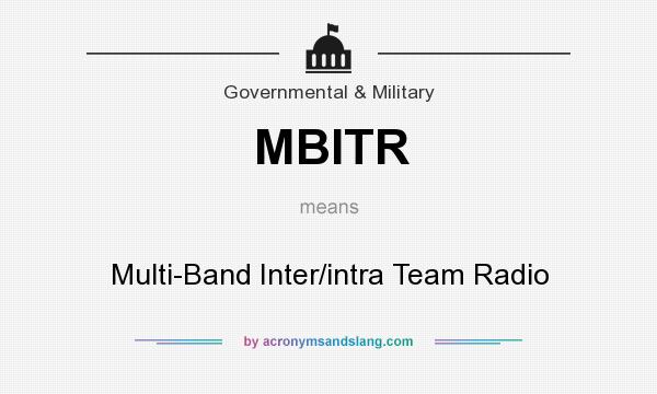 What does MBITR mean? It stands for Multi-Band Inter/intra Team Radio