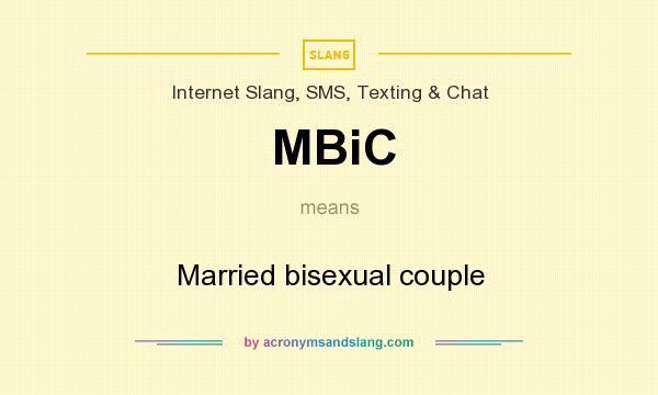 What does MBiC mean? It stands for Married bisexual couple