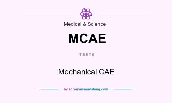 What does MCAE mean? It stands for Mechanical CAE