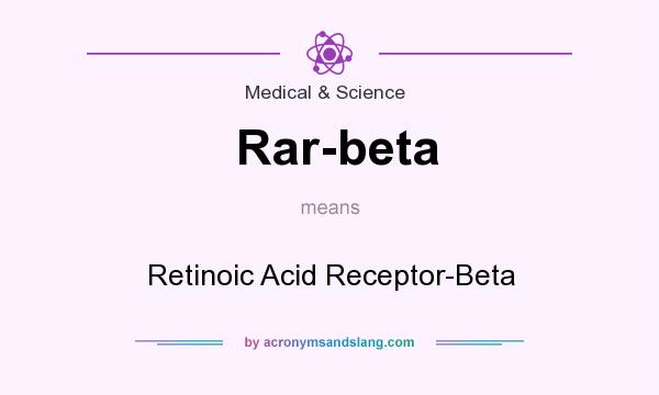 What does Rar-beta mean? It stands for Retinoic Acid Receptor-Beta