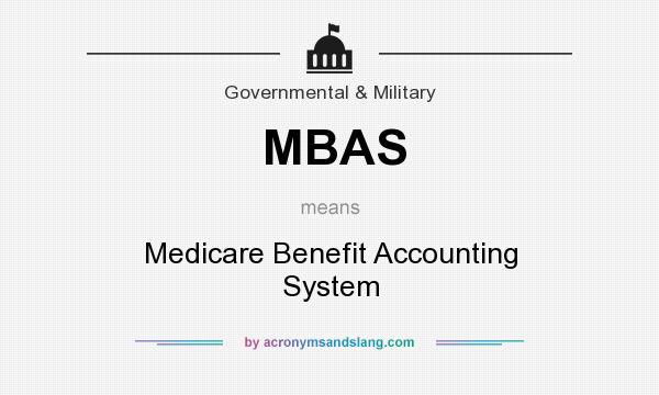 What does MBAS mean? It stands for Medicare Benefit Accounting System
