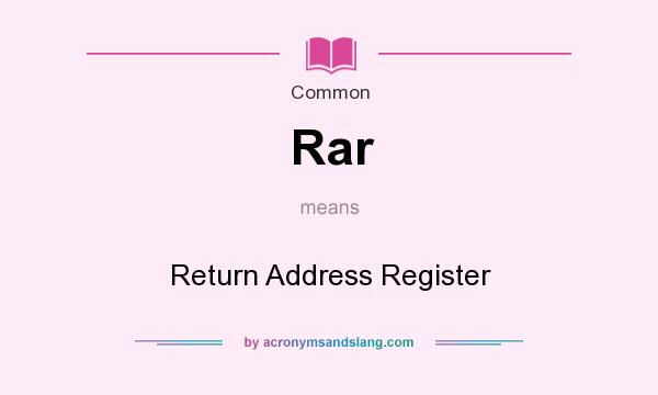 What does Rar mean? It stands for Return Address Register