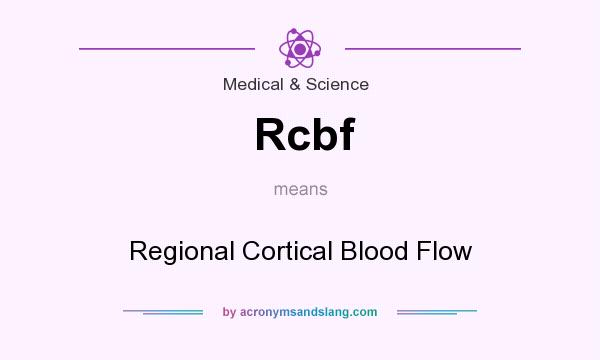 What does Rcbf mean? It stands for Regional Cortical Blood Flow