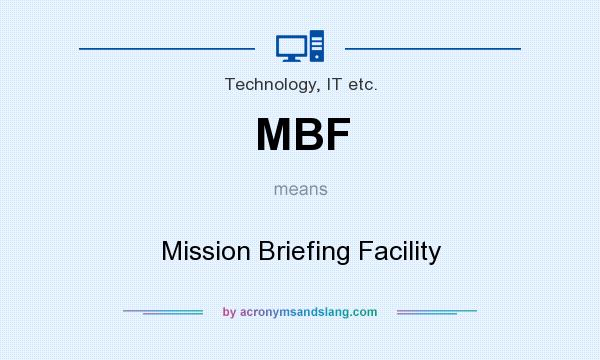 What does MBF mean? It stands for Mission Briefing Facility