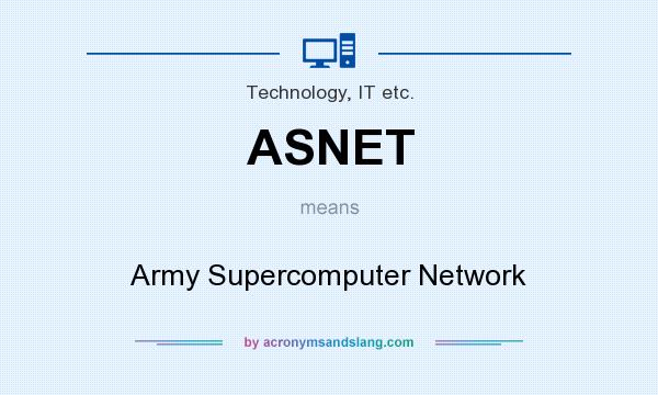 What does ASNET mean? It stands for Army Supercomputer Network
