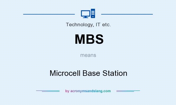 What does MBS mean? It stands for Microcell Base Station