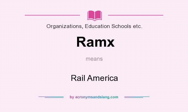 What does Ramx mean? It stands for Rail America