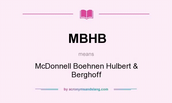What does MBHB mean? It stands for McDonnell Boehnen Hulbert & Berghoff