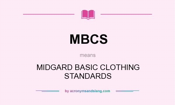 What does MBCS mean? It stands for MIDGARD BASIC CLOTHING STANDARDS