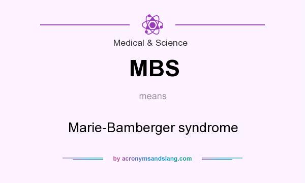 What does MBS mean? It stands for Marie-Bamberger syndrome