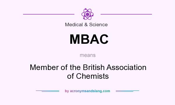What does MBAC mean? It stands for Member of the British Association of Chemists