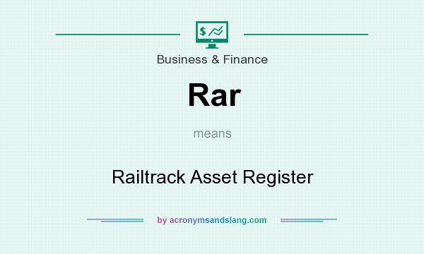 What does Rar mean? It stands for Railtrack Asset Register