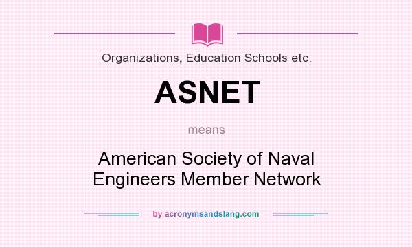 What does ASNET mean? It stands for American Society of Naval Engineers Member Network