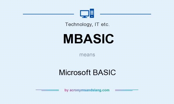What does MBASIC mean? It stands for Microsoft BASIC