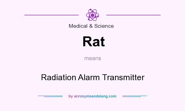 What does Rat mean? It stands for Radiation Alarm Transmitter