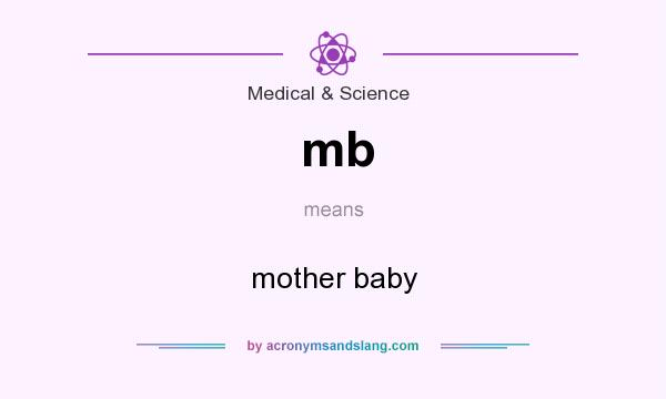 What does mb mean? It stands for mother baby
