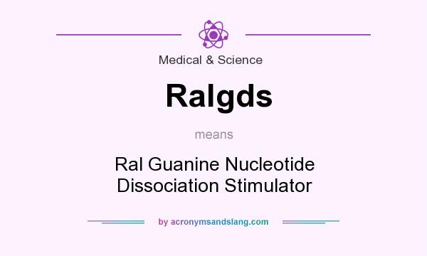 What does Ralgds mean? It stands for Ral Guanine Nucleotide Dissociation Stimulator