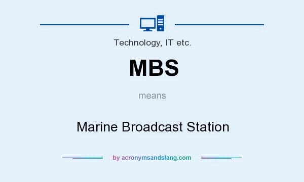 What does MBS mean? It stands for Marine Broadcast Station