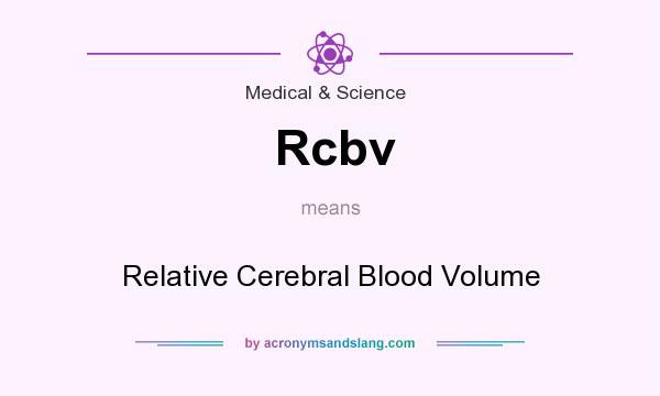 What does Rcbv mean? It stands for Relative Cerebral Blood Volume