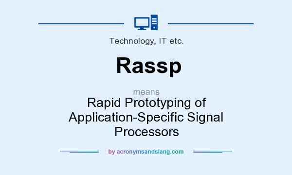 What does Rassp mean? It stands for Rapid Prototyping of Application-Specific Signal Processors