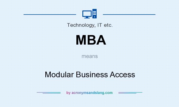 What does MBA mean? It stands for Modular Business Access