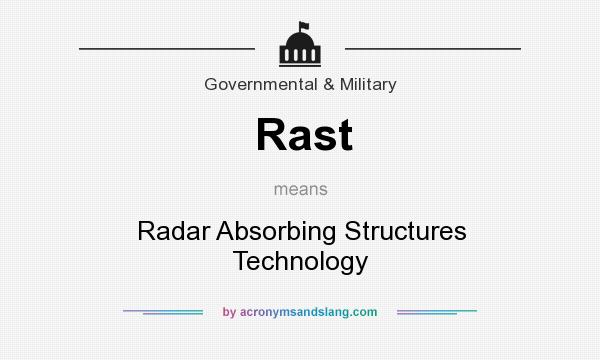 What does Rast mean? It stands for Radar Absorbing Structures Technology