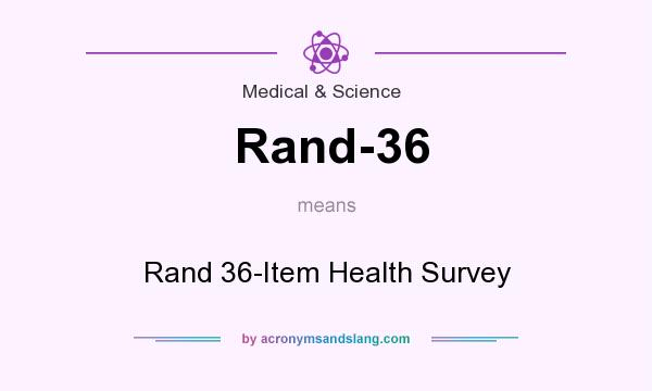 What does Rand-36 mean? It stands for Rand 36-Item Health Survey