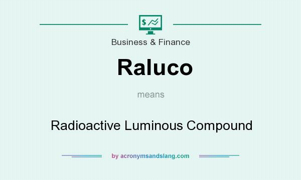 What does Raluco mean? It stands for Radioactive Luminous Compound