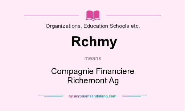 What does Rchmy mean? It stands for Compagnie Financiere Richemont Ag