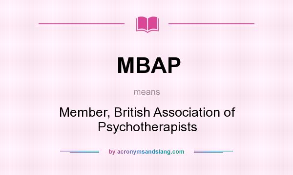 What does MBAP mean? It stands for Member, British Association of Psychotherapists