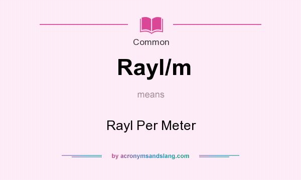What does Rayl/m mean? It stands for Rayl Per Meter